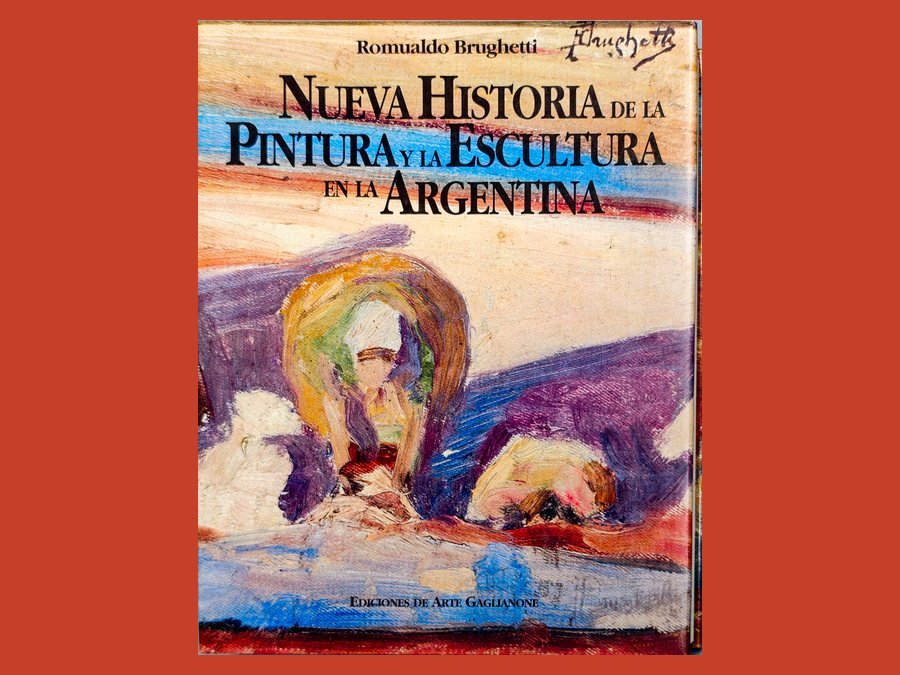 Romualdo Brughetti — «Nueva Historia de la Pintura y la Escultura en la Argentina»